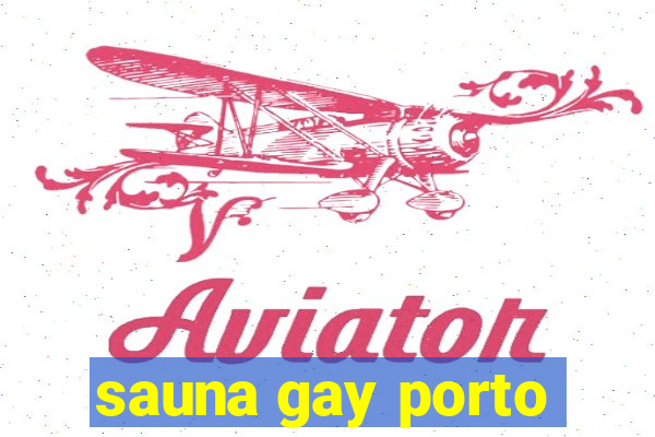 sauna gay porto